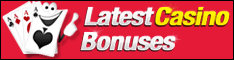 Latest Casino Bonuses - Online Casinos