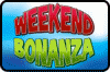 WeekendBonanza.gif WeekendBonanza.gif